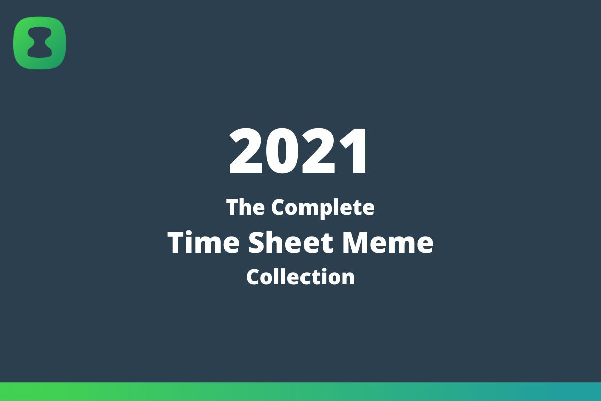 2021-The-Complete-Time-Sheet-Meme-collection.jpg