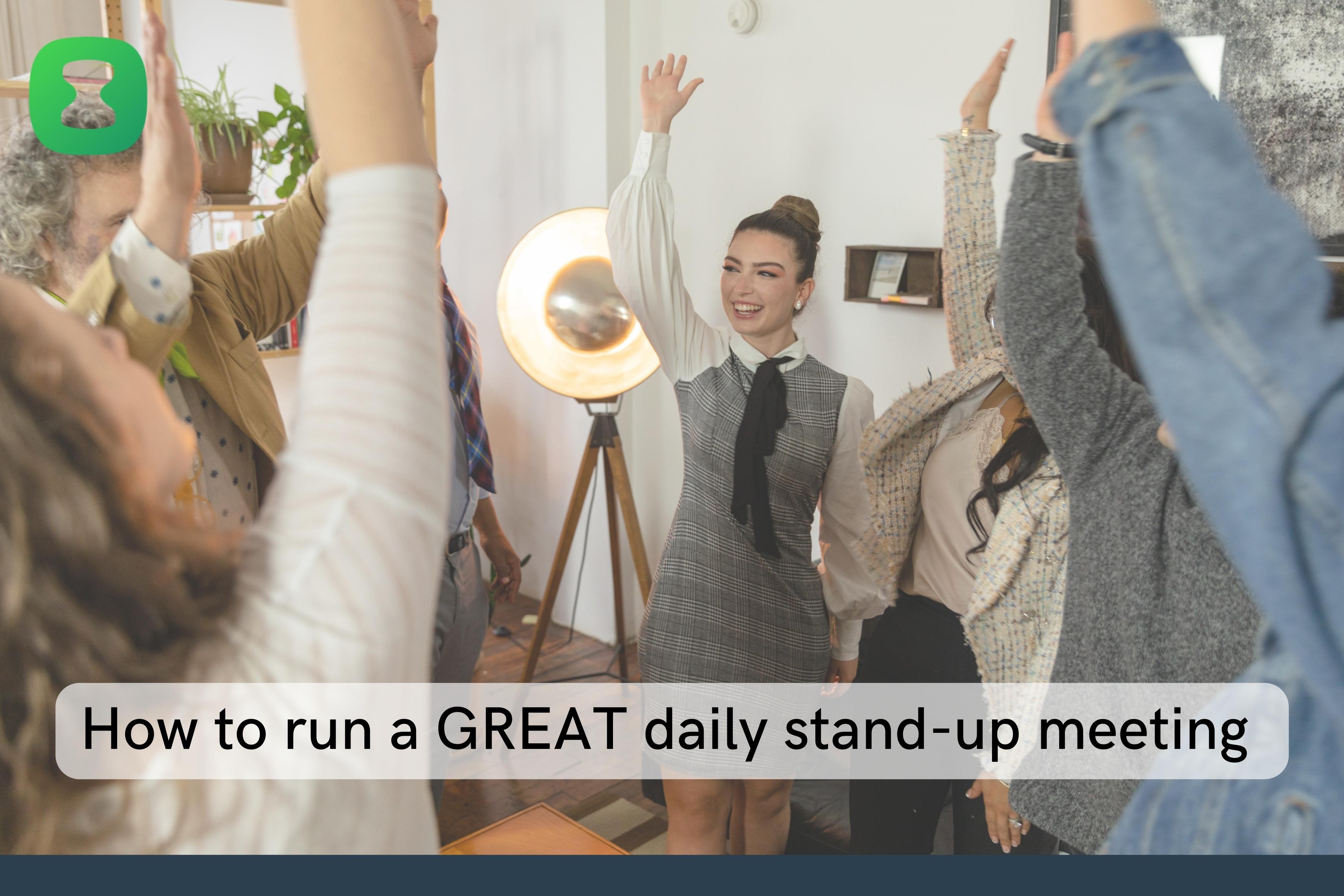 How to run a GREAT daily standup meeting • Clockk