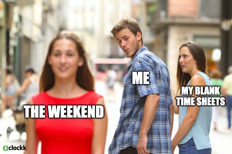 The weekend, me, my blank timesheets