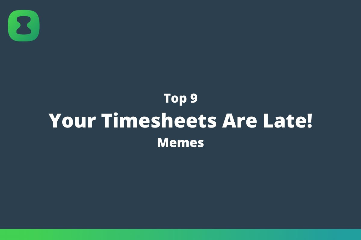 Top-9-Your-timesheets-are-late-memes.jpg