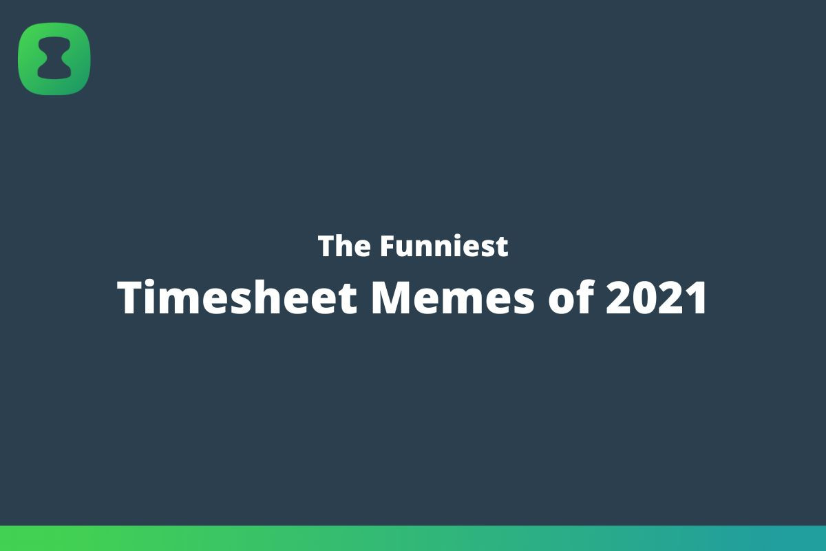 The-Funniest-Timesheet-Memes-of-2021.jpg