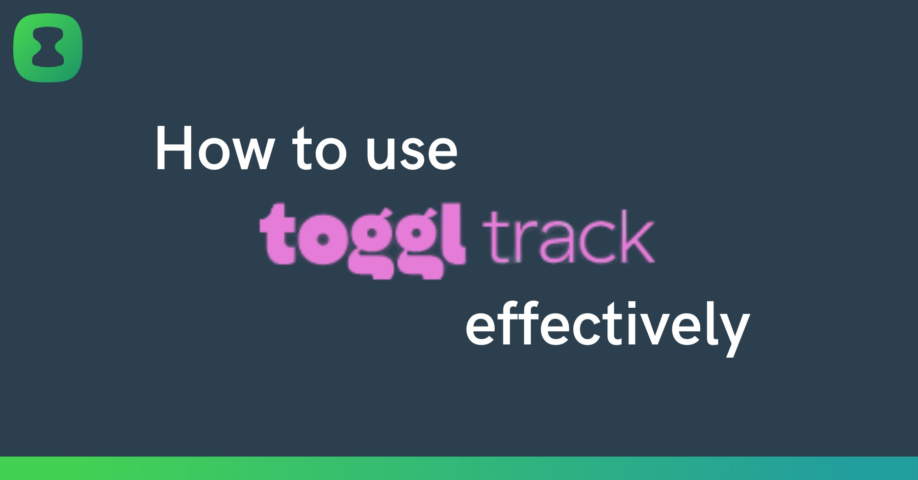 how-to-use-toggltrack-effectively.jpg