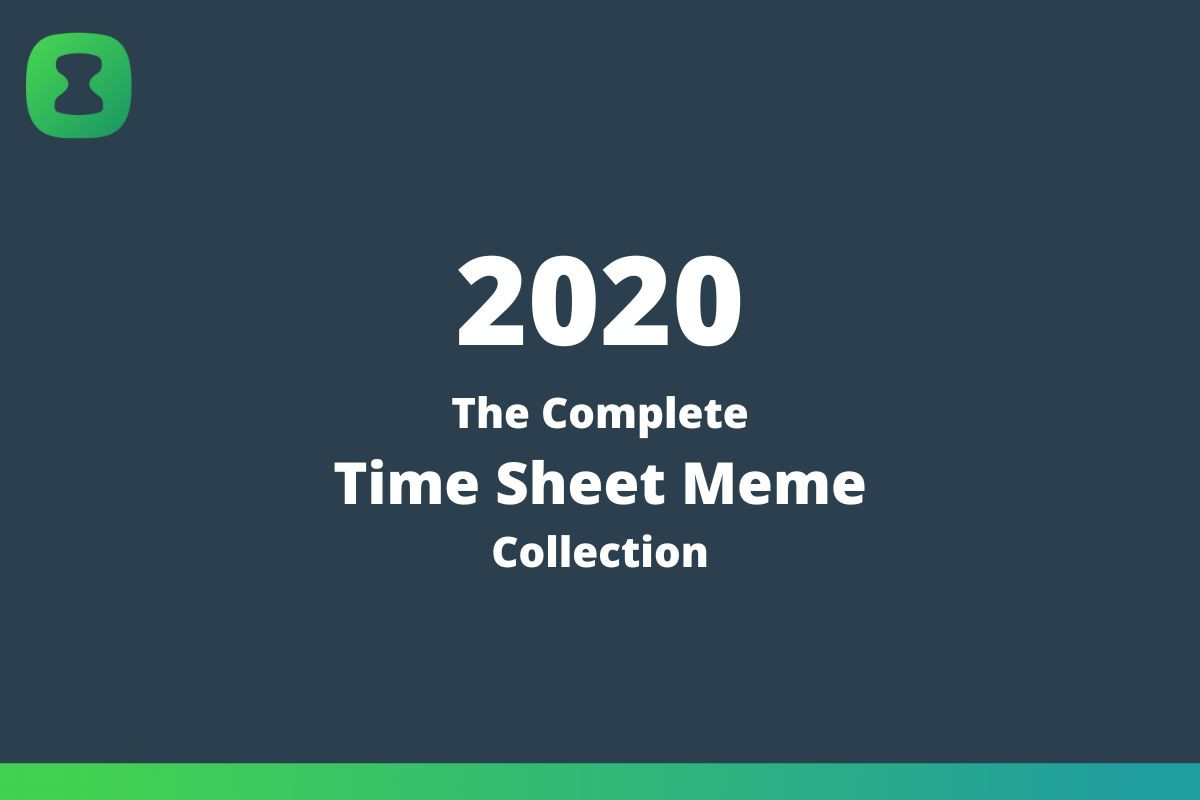 2020-The-Complete-Time-Sheet-Meme-collection.jpg